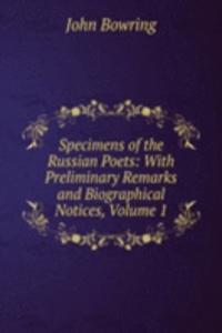 Specimens of the Russian Poets: With Preliminary Remarks and Biographical Notices, Volume 1