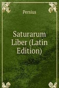 Saturarum Liber (Latin Edition)