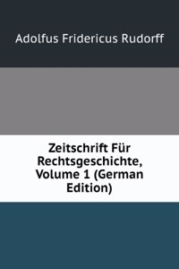 Zeitschrift Fur Rechtsgeschichte, Volume 1 (German Edition)