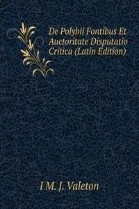 De Polybii Fontibus Et Auctoritate Disputatio Critica (Latin Edition)