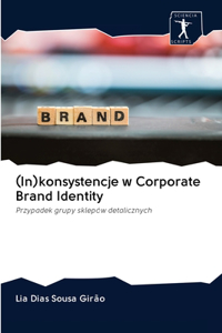 (In)konsystencje w Corporate Brand Identity