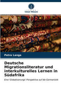 Deutsche Migrationsliteratur und interkulturelles Lernen in Südafrika