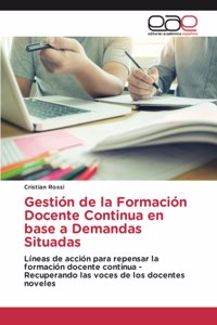 Gestión de la Formación Docente Continua en base a Demandas Situadas
