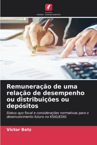 Remuneração de uma relação de desempenho ou distribuições ou depósitos