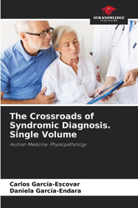 Crossroads of Syndromic Diagnosis. Single Volume
