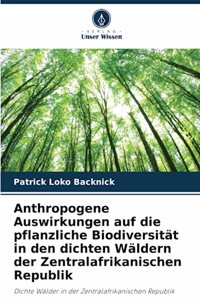 Anthropogene Auswirkungen auf die pflanzliche Biodiversität in den dichten Wäldern der Zentralafrikanischen Republik