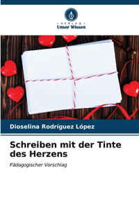 Schreiben mit der Tinte des Herzens