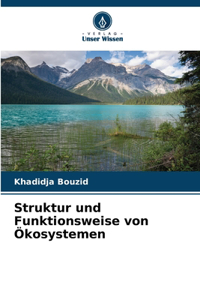 Struktur und Funktionsweise von Ökosystemen