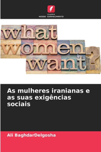 As mulheres iranianas e as suas exigências sociais