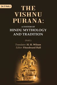 The Vishnu Purana: A System of Hindu Mythology and Tradition Volume 1st