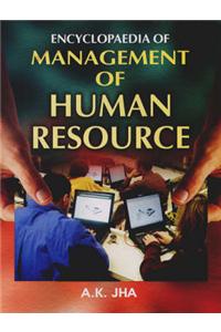 Encyclopaedia of Management of Human Resource