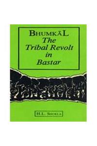 Bhumkal : The Tribal Revolt in Bastar