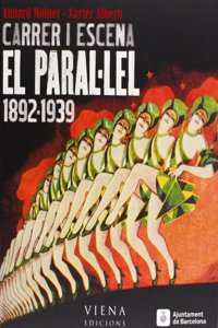 Carrer i escena.: El ParalÂ·lel. 1892-1939