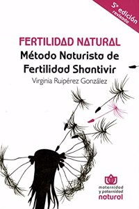 Fertilidad Natural: Metodo Naturista de Fertilidad Natural