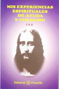 Mis experiencias espirituales de ayuda y curacion