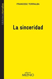 La sinceridad [Paperback] [Jan 01, 2013] TORRALBA,FRANCESC