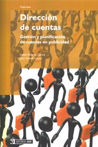 Direccion de cuentas/ Management of Account: Gestion y planificacion de cuentas en publicidad/ Planning and Management of Advertising Accounts