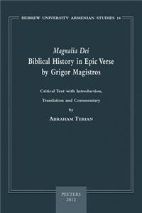 «Magnalia Dei». Biblical History in Epic Verse by Grigor Magistros (The First Literary Epic in Medieval Armenian)