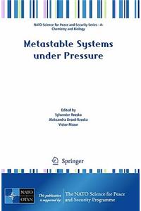 Metastable Systems Under Pressure