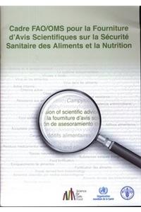 Cadre FAO/OMS Pour La Fourniture D'avis Scientifiques Sur La Securite Sanitaire Des Aliments et la Nutrition