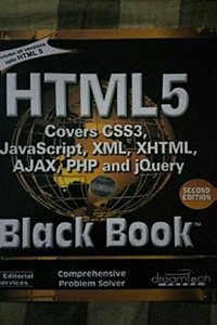 HTML5 Black Book : Covers CSS3, Javaascript, Xml, Xhtml, Ajax, Php And Jquery, 2nd Ed