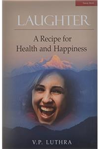 Laughter A Recipe For Health And Happiness