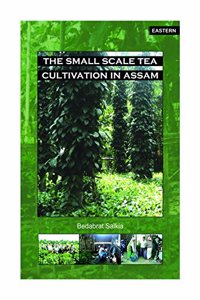 The Small Scale Tea Cultivation in Assam