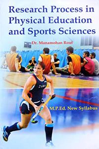 Research Process in Physical Education and Sports Sciences (M.P.Ed. New Syllabus) - 2019 [Paperback] Dr. Manmohan Raut and Based on M.P.Ed. NCTE Syllabus - 2019