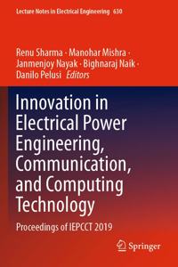 Innovation in Electrical Power Engineering, Communication, and Computing Technology