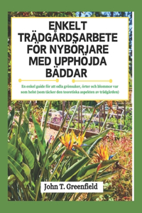 Enkelt Trädgårdsarbete För Nybörjare Med Upphöjda Bäddar