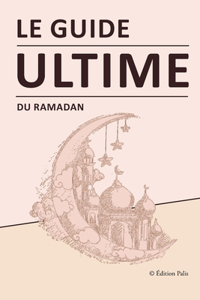 Le Guide Ultime du Ramadan