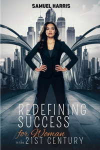 Redefining Success for Women in the 21st Century
