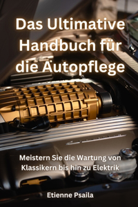 ultimative Handbuch für die Autopflege