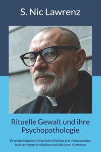 Rituelle Gewalt und ihre Psychopathologie