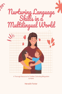 Nurturing Language Skills in a Multilingual World