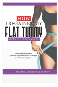 How I Regained My Flat Tummy After My Pregnancies