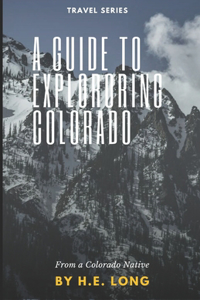 Guide to Exploring Colorado