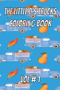 Little D'S trucks Coloring Book