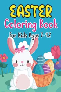 Easter Coloring Book For Kids Ages 7-12