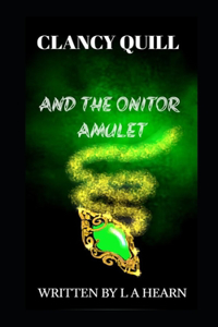 Clancy Quill and The Onitor Amulet