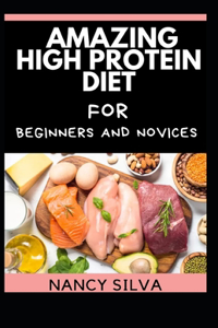 Amazing High Protein Diet for Beginners and Novices