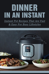 Dinner In An Instant