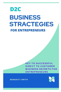 D2c Business Stractegies for Entrepreneurs