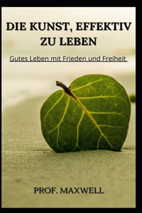 Die Kunst, Effektiv Zu Leben