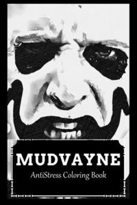AntiStress Coloring Book: Over 45+ Mudvayne Inspired Designs That Will Lower You Fatigue, Blood Pressure and Reduce Activity of Stress Hormones