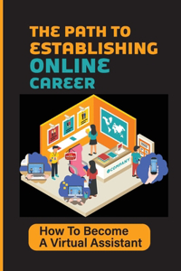 The Path To Establishing Online Career