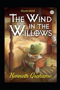 The Wind in the Willows Illustrated