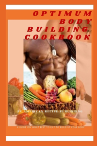 Optimum Body Building Cookbook