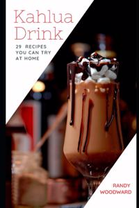 Kahlua Drink 29 RECIPES YOU CAN TRY AT HOME