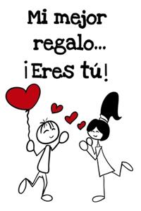 Mi mejor regalo eres tu